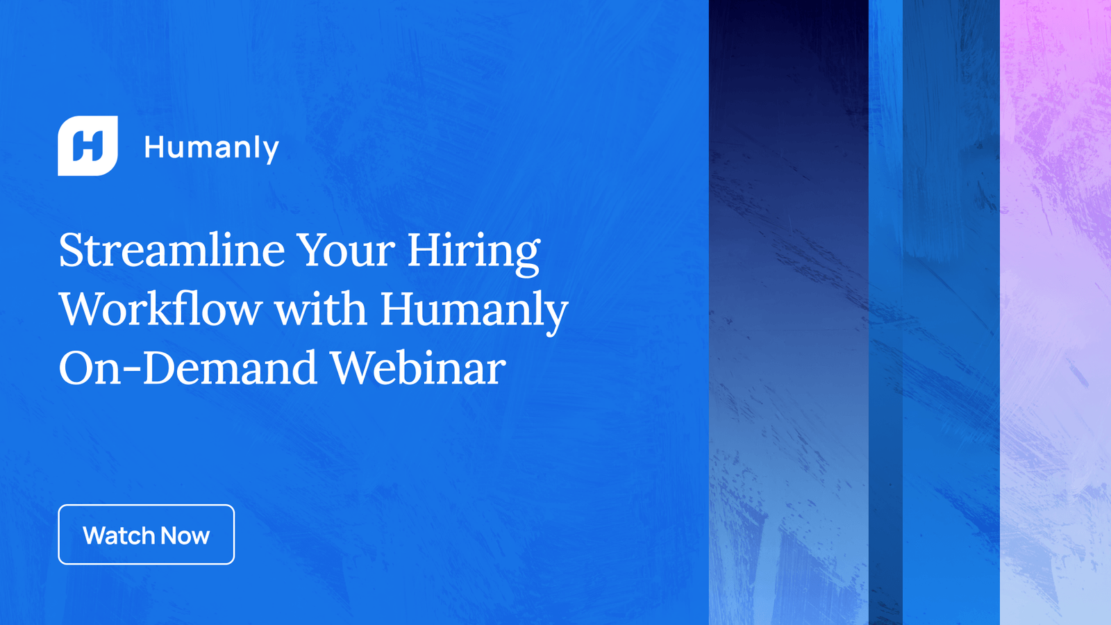 Streamline Your Hiring Workflow with Humanly On-Demand Webinar